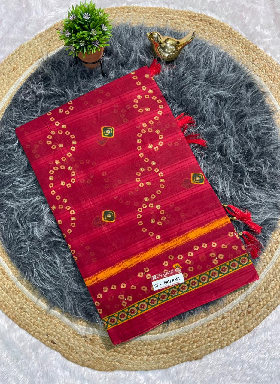 CT-BRIJ RANI SUTI COTTON FABRIC SAREE WITH BEAUTIFUL CHUNRI PRINT WITH TASSELS AND WITHOUT BLOUSE
